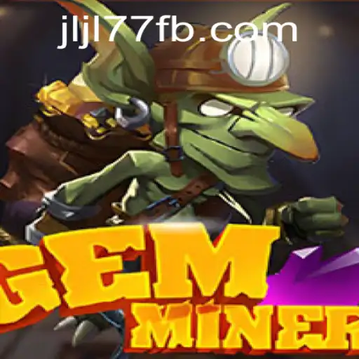 Explore GemMiner: A Captivating Adventure with JLJL77.COM
