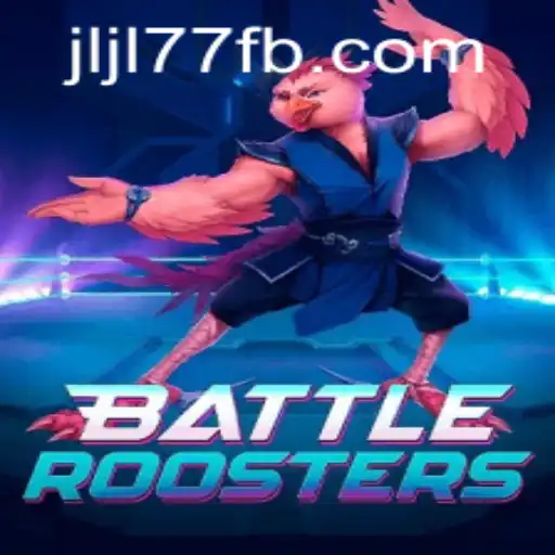 BattleRoosters: A Unique Gaming Experience on JLJL77.COM
